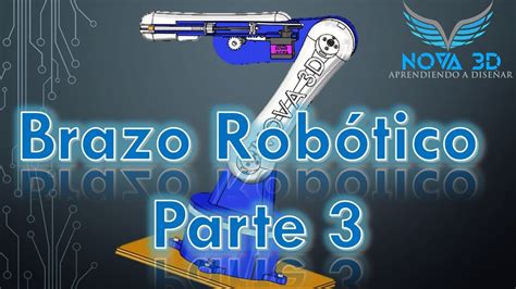 Solidworks Brazo Rob Tico Ra Parte Youtube