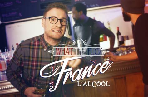 What The Fuck France L Alcool Avec Monsieur Poulpe MadmoiZelle
