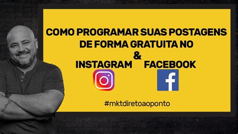 Como Programar Suas Postagens De Forma Gratuita No Instagram E No