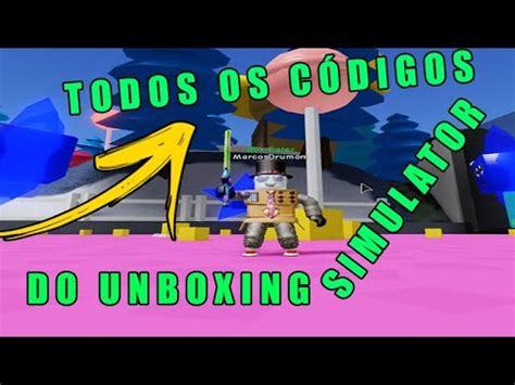 Atualizado Todos Os C Digos Do Unboxing Simulator Roblox Youtube