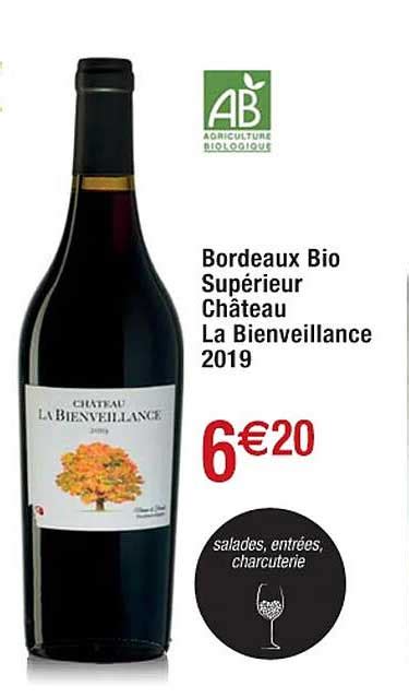 Promo Bordeaux Bio Supérieur Château La Bienveillance 2019 chez Cora