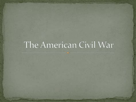 Ppt The American Civil War Powerpoint Presentation Free Download