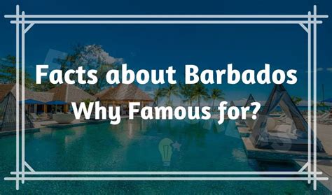 70 Interesting And Fun Facts About Barbados Why Famous For