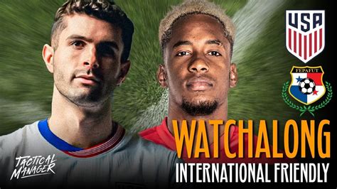 USA Vs Panama Live Watchalong Pochettino S USMNT Debut YouTube