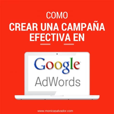 C Mo Crear Una Campa A Efectiva En Google Adwords