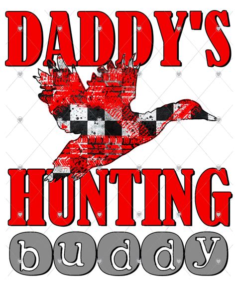 Daddy S Hunting Buddy Duck Red Racing Ready To Press Sublimation Trans Outta Control Designs