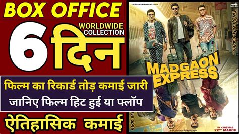 Madgaon Express Box Office Collection Day 6 जन कय हग आज क कमई