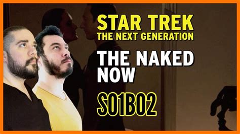 Tng S B Naked Now Star Trek Yolculu U W Can Sungur Youtube