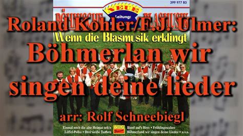 Neue Böhmische Blasmusik Böhmerland wir singen deine lieder YouTube