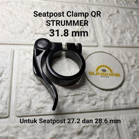 Jual Seatclamp Seatpost Clamp 31 8 Strummer QR Quick Release Klem Tiang