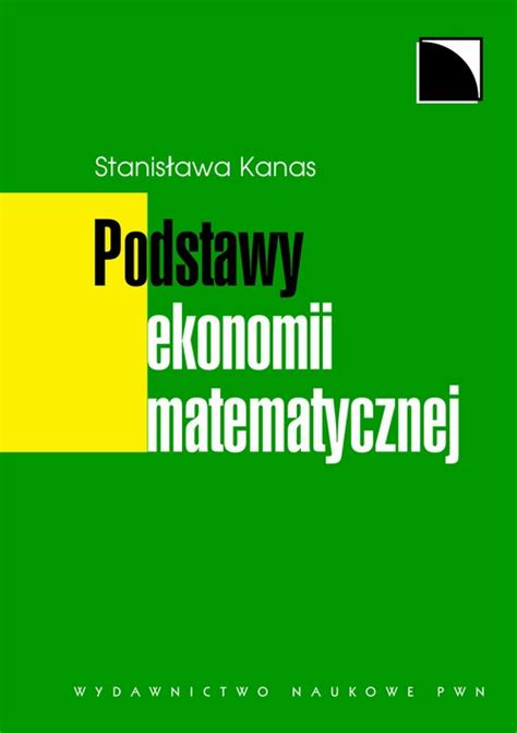 Ebook Podstawy Ekonomii Matematycznej Pdf Taniaksiazka Pl