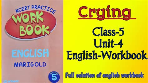 Crying Class 5 EnglishWorkbook Unit4 Fully Solved Exercise