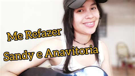 Sandy Pra Me Refazer Ft Anavit Ria Cover Youtube