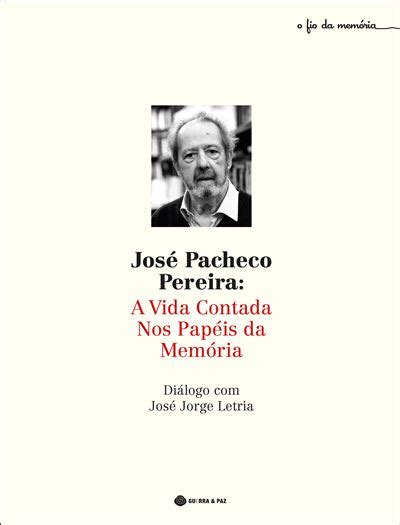 A Vida Contada nos Papéis da Memória Diálogo José Jorge Letria by