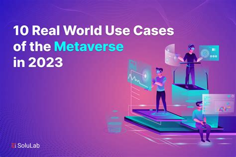 10 Real World Use Cases Of The Metaverse In 2024