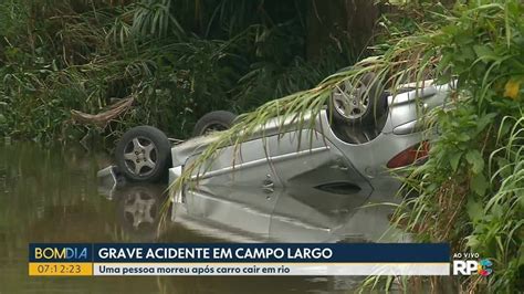 Mulher Morre Após Carro Capotar Em Ponte E Cair Em Rio Em Campo Largo