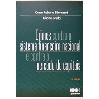 Crimes Contra O Sistema Financeiro Nacional E Contra O Mercado De