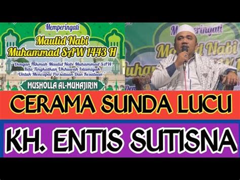 KH ENTIS SUTISNA MAULID NABI MUHAMMAD SAW 1443 H Mushola Al