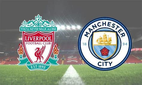 Liverpool Vs Manchester City Live Streaming For Free