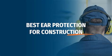 Top 10 Noise-Canceling Ear Protection for Construction