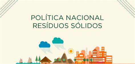 A Importância Da Política Nacional De Resíduos Sólidos Ciclo Orgânico