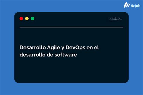 Desarrollo Agile Y Devops En El Desarrollo De Software Blog Ticjobes