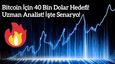 Bitcoin İçin 40 Bin Dolar Hedefi Uzman Analist İşte Senaryo Kripto