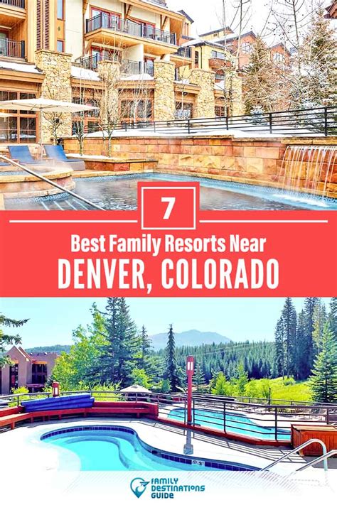 7 Best Family Resorts Near Denver, CO (2024) - All Ages Love!