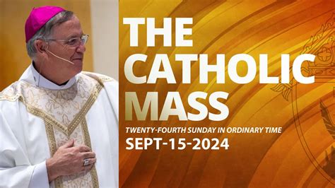 The Catholic Mass For Sunday September 15th 2024 The Twenty Fourth