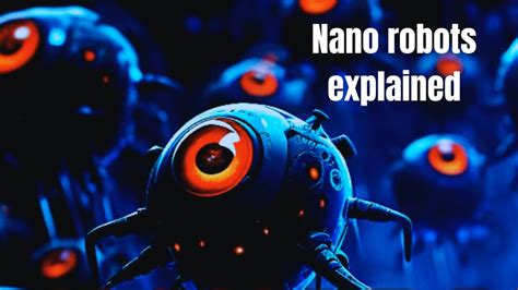 Nano Robots Explained Unlocking The Future Of Technologynanorobots