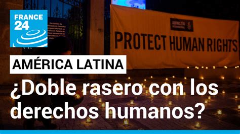 Amnistía Internacional Denuncia La “hipocresía” De América Latina Hacia Los Derechos Humanos