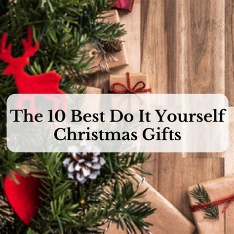 The 10 Best Do It Yourself Christmas Gifts - Saving and Simplicity