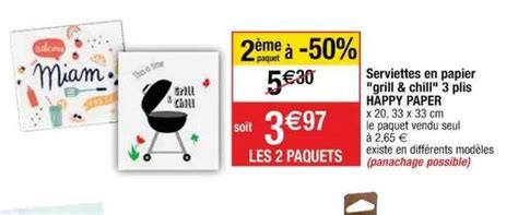 Promo Serviettes En Papier Grill Chill Plis Happy Paper Chez Cora