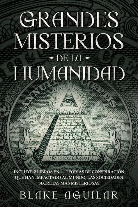 Grandes Misterios de la Humanidad Incluye 2 Libros en 1 Teorías de