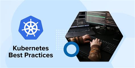 Kubernetes Best Practices To Follow Sysgenpro Blog