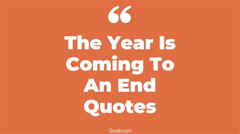 12 Eye Opening The Year Is Coming To An End Quotes That Will Inspire