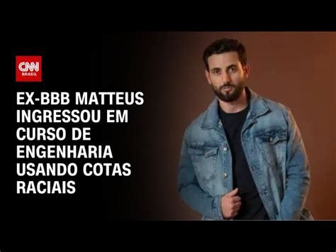 Ex Bbb Matteus Ingressou Em Curso De Engenharia Pelo Sistema De Cotas