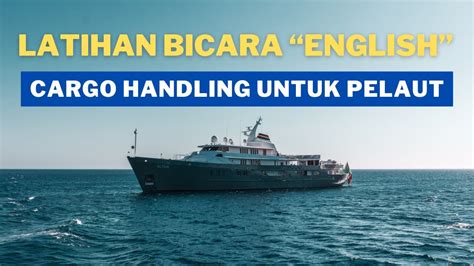 Latihan Bicara Bahasa Inggris Dikapal Cargo Handling Youtube