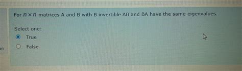 Solved For Nxn Matrices A And B With B Invertible Ab And Ba