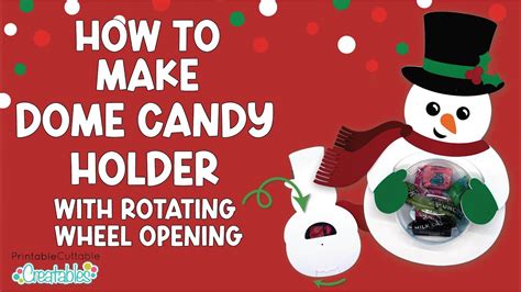 How To Make Christmas Dome Candy Holder With Reusable Wheel Mechanism