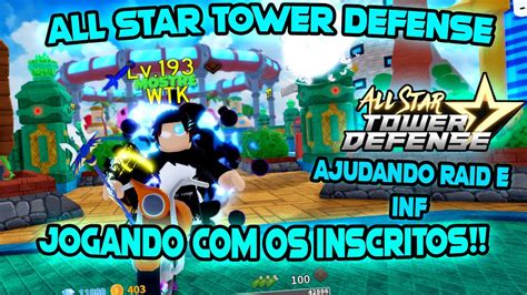 All Star Tower Defense Ao Vivojogando Os Inscritosajudando Raid