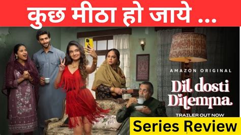 Dil Dosti Dilemma Review Prime Video Web Series Anushka Sen YouTube