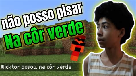 Minecraft Mas Eu N O Posso Pisar Na Cor Verde Youtube