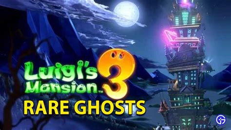 Luigi's Mansion 3 Rare Ghosts: How To Capture Ghosts