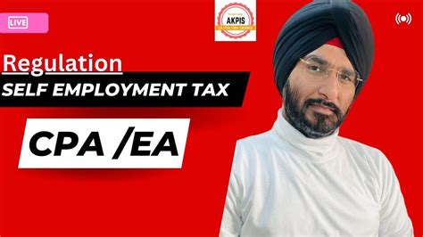 Self Employment Tax I Us Taxation I Us Cpa Regulation I Enrolled Agent