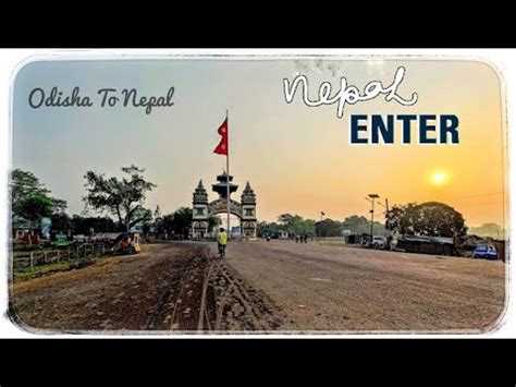 Finally I Entered Nepal Odisha To Nepal Day Youtube