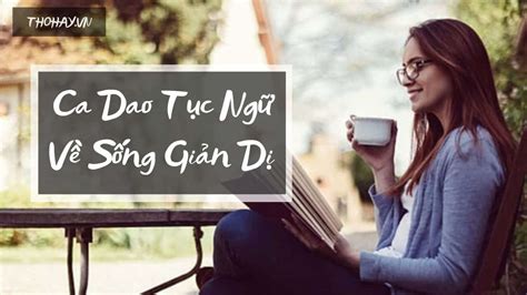 Ca Dao Tục Ngữ Về Sống Giản Dị [107+ Câu Thơ, Danh Ngôn Hay]