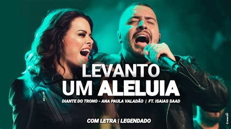 LEVANTO UM ALELUIA Diante do Trono Ana Paula Valadão Feat Isaías