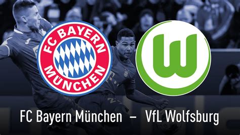 Bundesliga Bayern München Gegen Vfl Wolfsburg Computer Bild