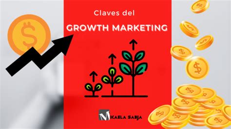 Claves Del Growth Marketing Micaela Sabja Marketing Marketing